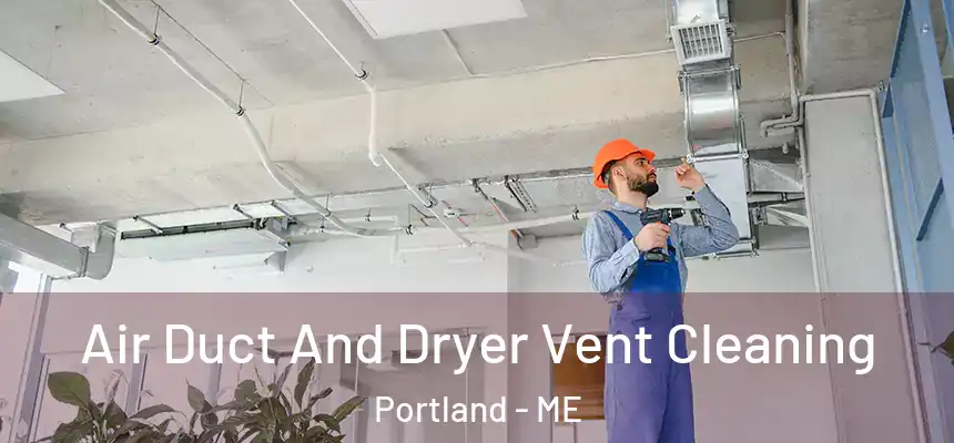  Air Duct And Dryer Vent Cleaning Portland - ME