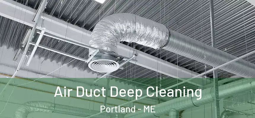  Air Duct Deep Cleaning Portland - ME