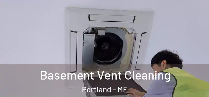  Basement Vent Cleaning Portland - ME