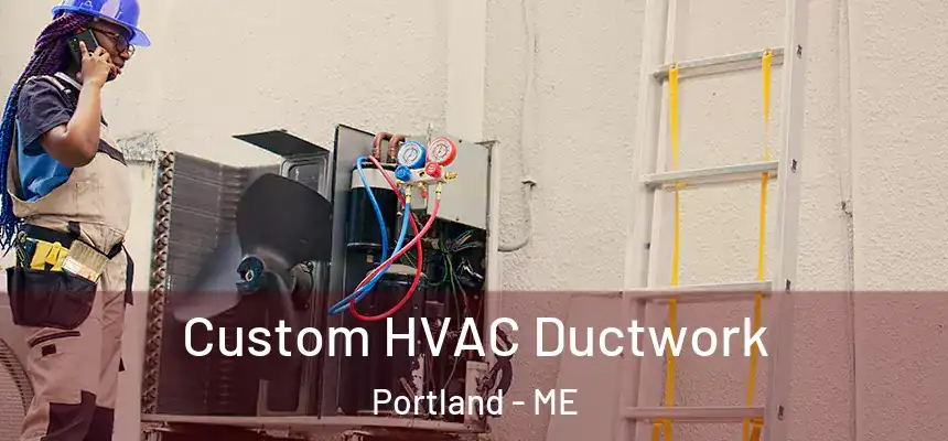  Custom HVAC Ductwork Portland - ME