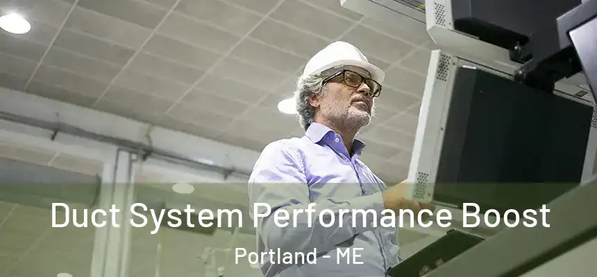  Duct System Performance Boost Portland - ME