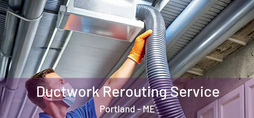  Ductwork Rerouting Service Portland - ME