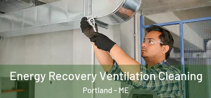  Energy Recovery Ventilation Cleaning Portland - ME