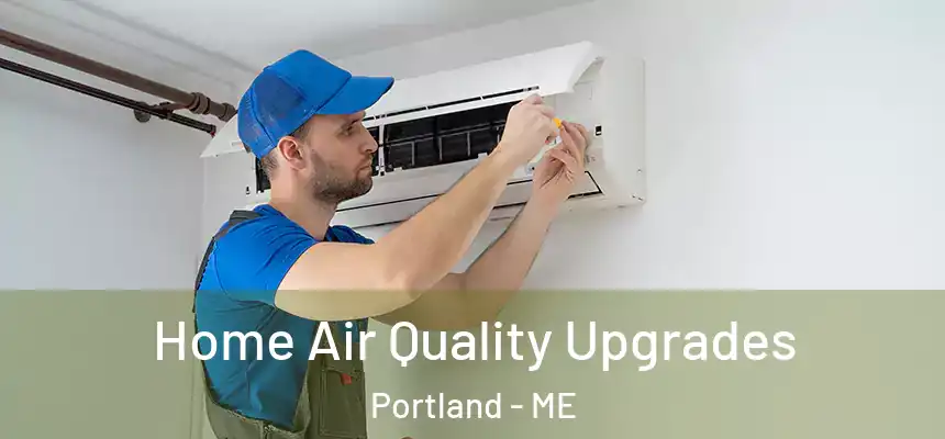  Home Air Quality Upgrades Portland - ME