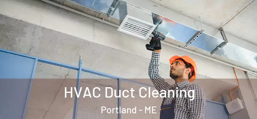  HVAC Duct Cleaning Portland - ME