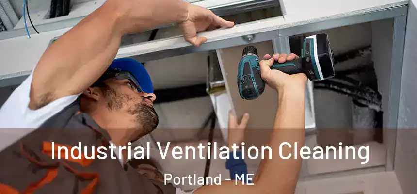  Industrial Ventilation Cleaning Portland - ME