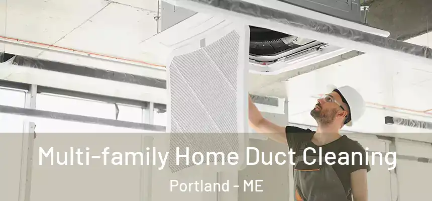  Multi-family Home Duct Cleaning Portland - ME