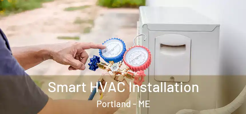 Smart HVAC Installation Portland - ME